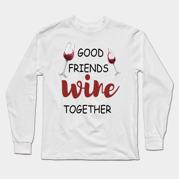 Wine Tasting - Wine Party - Wine Bachelorette Party - Wine Bridal Party - Bridesmaid - Napa - Girls Night Long Sleeve T-Shirt by ELMAARIF